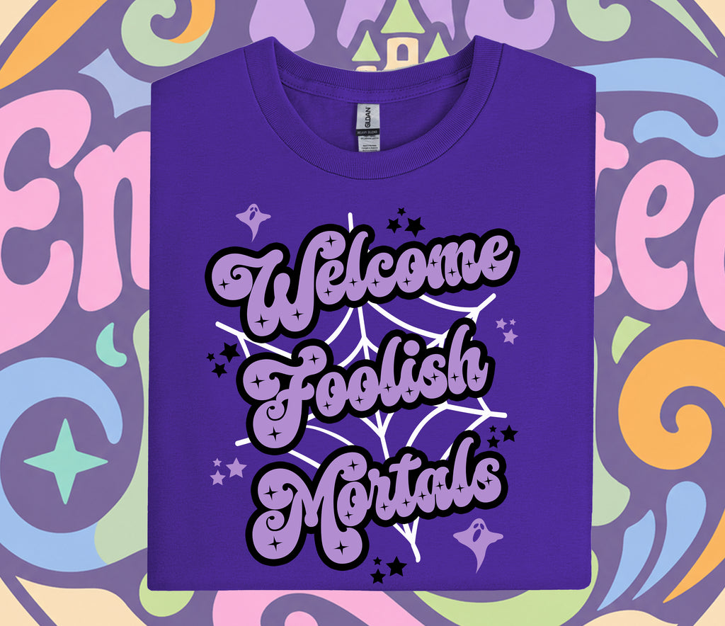 Welcome Foolish Mortals T-Shirt