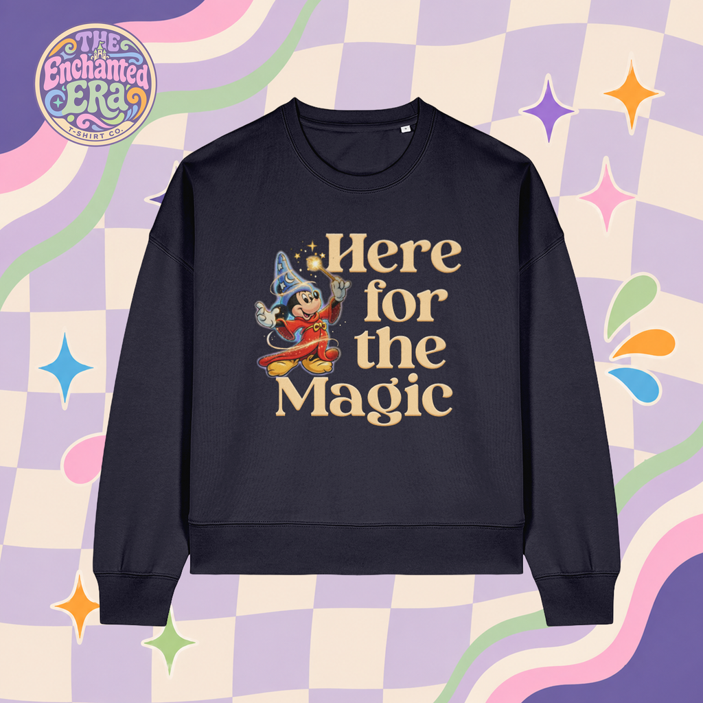 Here for the Magic Sweatshirt