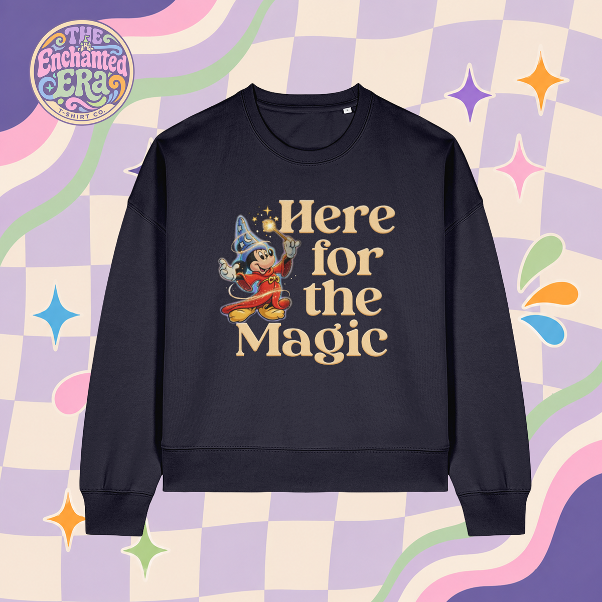 Here for the Magic Sweatshirt
