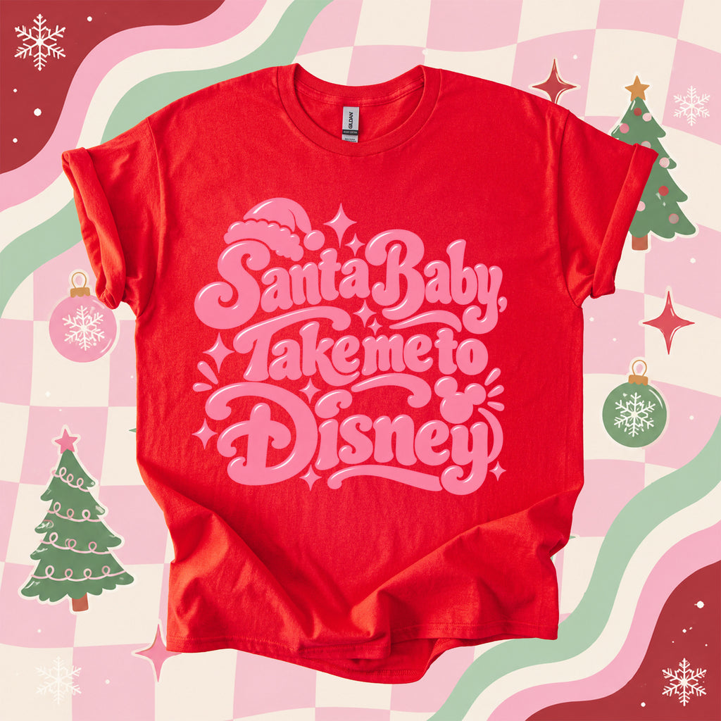 Santa Baby Take me to Disney T-Shirt