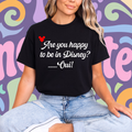 Are you happy to be in Disney T-shirt